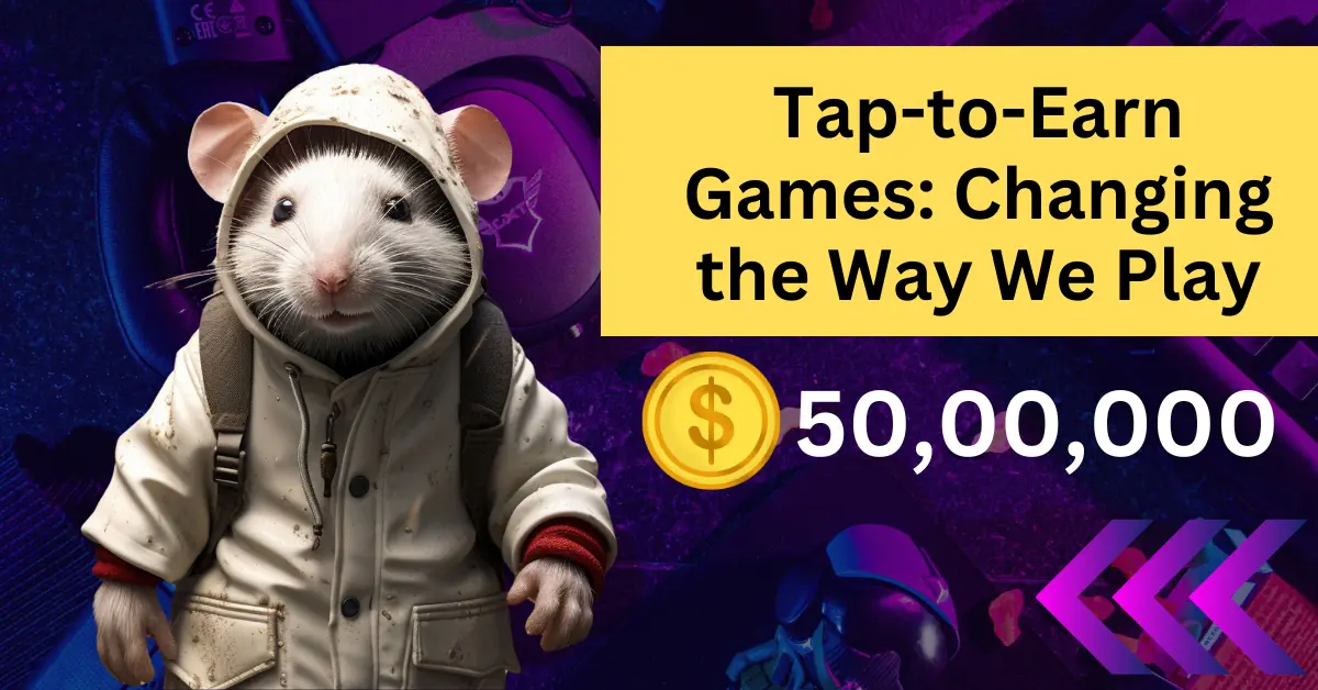 Tap-to-Earn Games: Changing the Way We Play and Earn