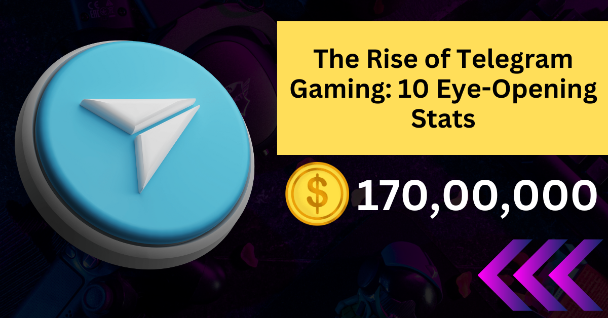 The Rise of Telegram Gaming: 10 Eye-Opening Stats You Need to Know in 2024