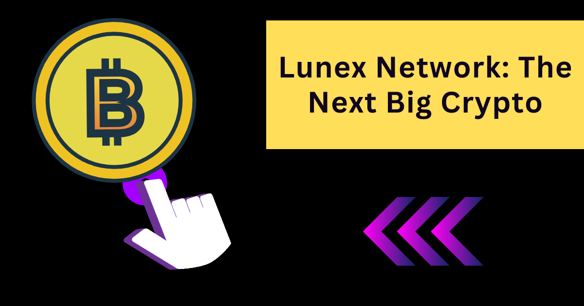 Lunex Network: The Next Big Crypto