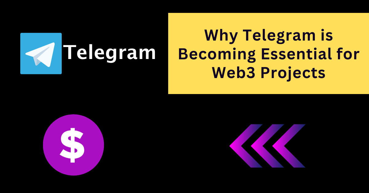 Why Telegram is Becoming Essential for Web3 Projects