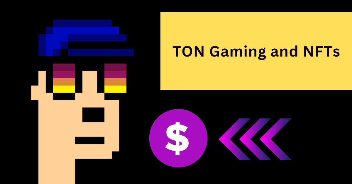 TON Gaming and NFTs