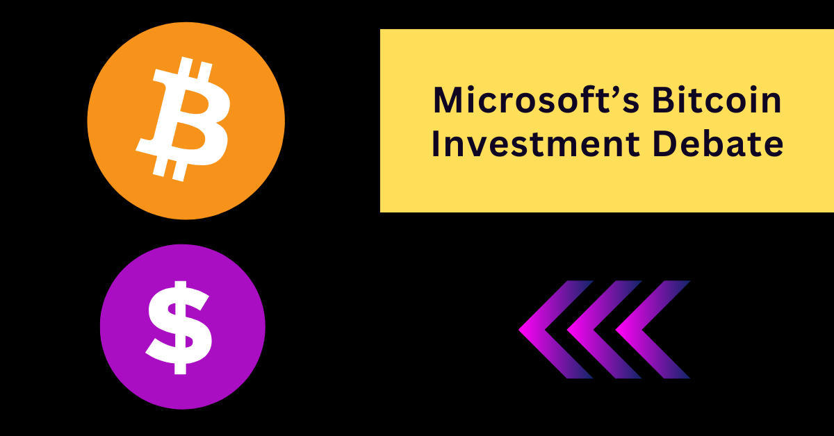 Microsoft’s Bitcoin Investment Debate: Should Shareholders Consider Crypto?