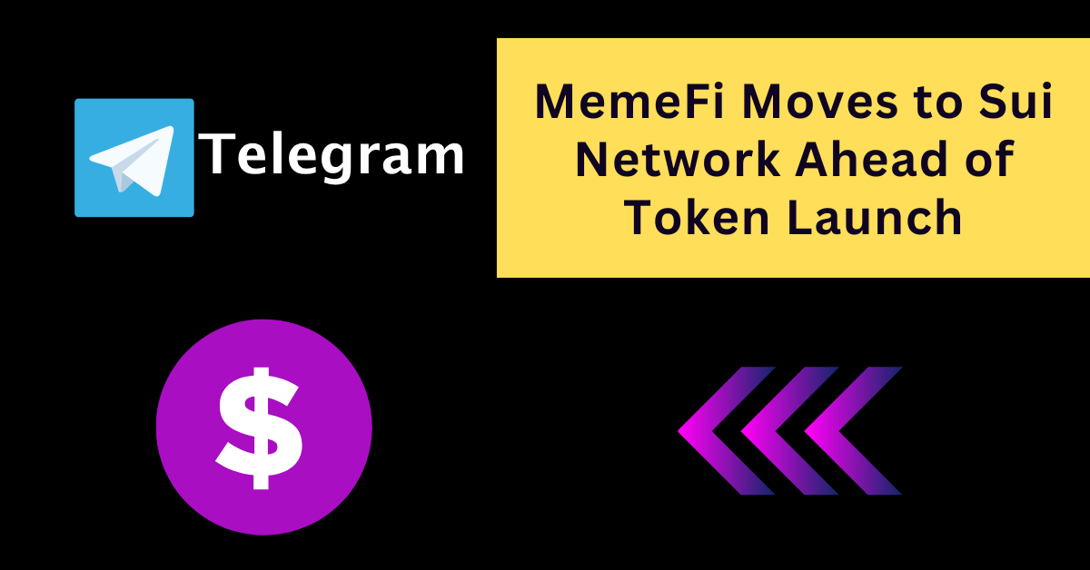 MemeFi Moves to Sui Network Ahead of Token Launch