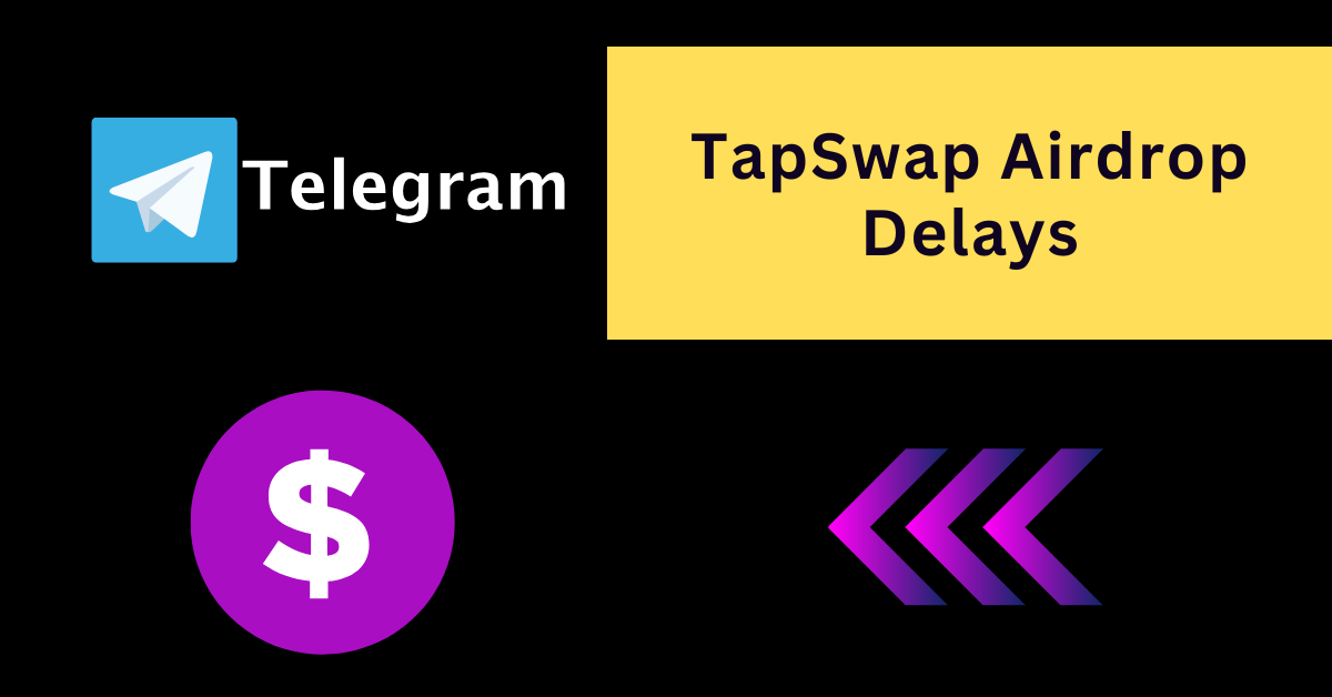 TapSwap Airdrop Delays