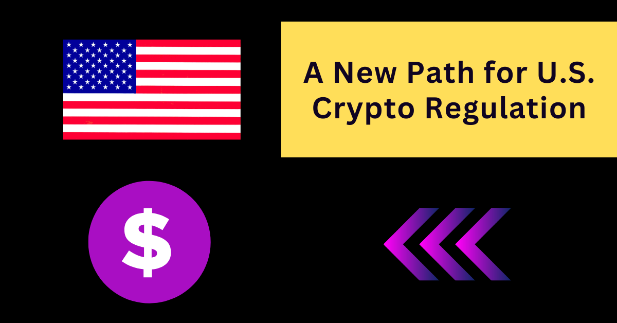 A New Path for U.S. Crypto Regulation