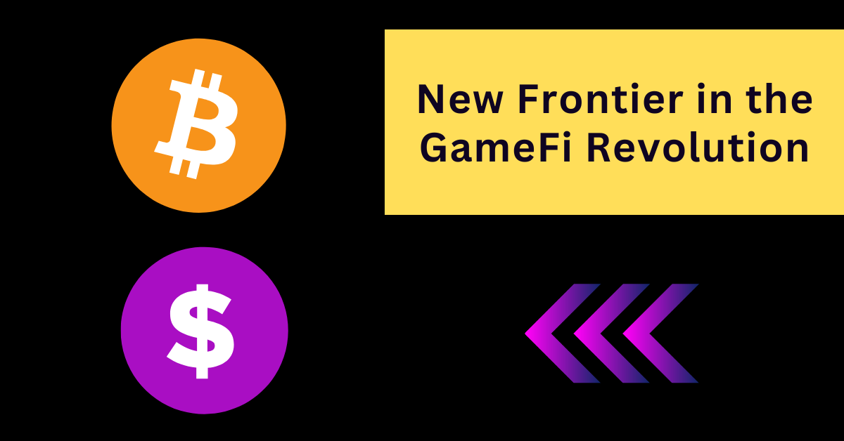 New Frontier in the GameFi Revolution